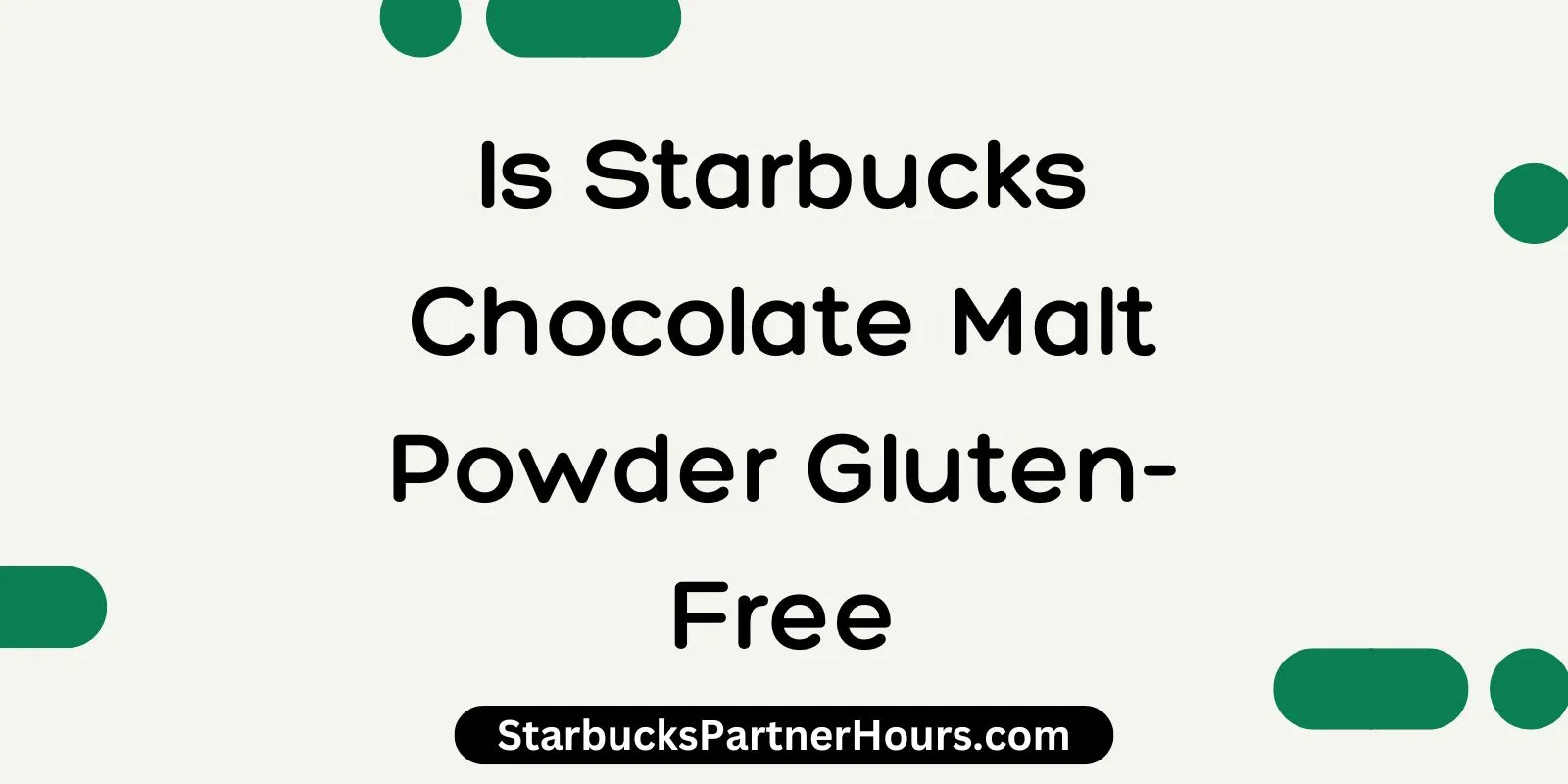 Is Starbucks Chocolate Malt Powder Gluten-Free