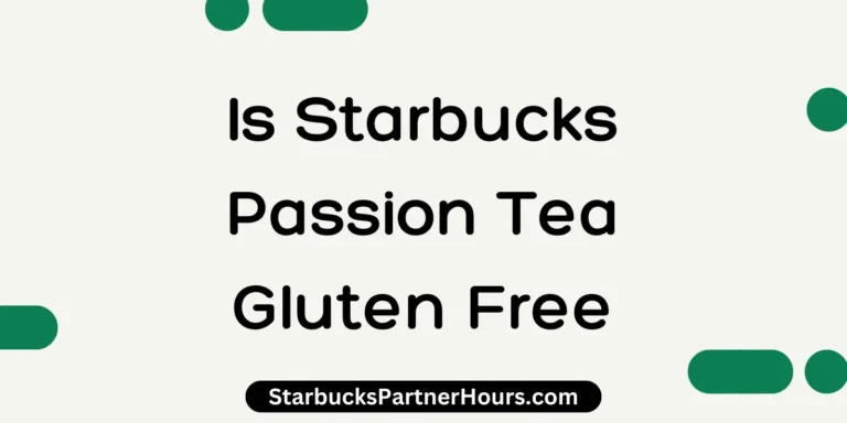 Is Starbucks Passion Tea Gluten Free